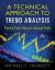 A Technical Approach to Trend Analysis : Practical Trade Timing for Enhanced Profits