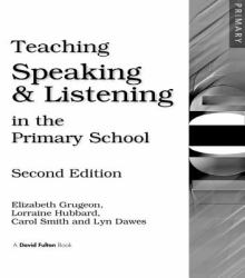 Teaching Speaking and Listening in the Primary School