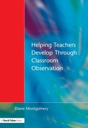 Helping Teachers Develop through Classroom Observation, Second Edition