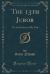 The 13th Juror : The Inside Story of My Trial (Classic Reprint)