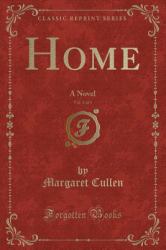 Home, Vol. 3 Of 5 : A Novel (Classic Reprint)