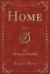 Home, Vol. 3 Of 5 : A Novel (Classic Reprint)
