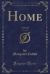 Home, Vol. 2 Of 5 : A Novel (Classic Reprint)