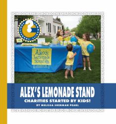 Alex's Lemonade Stand Foundation : Charities Started by Kids!