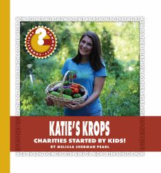 Katie's Krops : Charities Started by Kids!