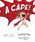 A Cape! A Cape!
