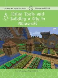 Using Tools and Building a City in Minecraft : Technology