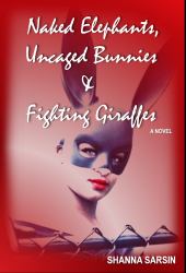 Naked Elephants, Uncaged Bunnies & Fighting Giraffes