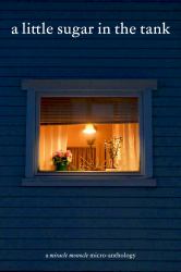 A Little Sugar in the Tank : A Miracle Monocle Micro-Anthology