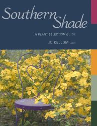 Southern Shade : A Plant Selection Guide
