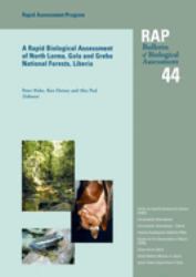 A Rapid Biological Assessment of North Lorma, Gola and Grebo National Forests, Liberia : RAP Bulletin of Biological Assessment, #44