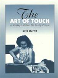 The Art of Touch : A Massage Manual for Young People