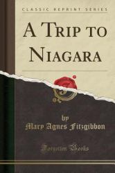 A Trip to Niagara (Classic Reprint)