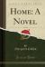 Home : A Novel, Vol. 5 of 5 (Classic Reprint)