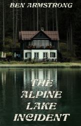 The Alpine Lake Incident