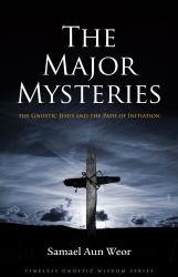 The Major Mysteries : The Gnostic Jesus and the Path of Initiation