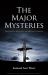 The Major Mysteries : The Gnostic Jesus and the Path of Initiation