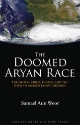 The Doomed Aryan Race : The Global Crisis, and the Need to Awaken Consciousness