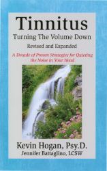 Tinnitus : A Decade of Proven Strategies for Quieting the Noise in Your Head: Turning the Volume down (Revised and Expanded)