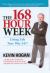 The 168 Hour Week : Living Life Your Way 24-7