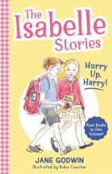 The Isabelle Stories: Volume 2 : Hurry up, Harry!