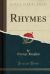 Rhymes (Classic Reprint)