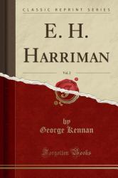 E. H. Harriman, Vol. 2 (Classic Reprint)