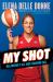 My Shot : Balancing It All and Standing Tall