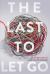 The Last to Let Go