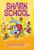 Shark School 3-Books-In-1! #2 : The Boy Who Cried Shark; a Fin-Tastic Finish; Splash Dance