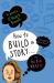 How to Build a Story ... or, the Big What If