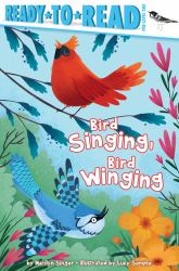 Bird Singing, Bird Winging : Ready-To-Read Pre-Level 1