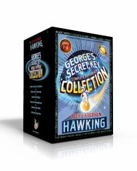 George's Secret Key Complete Paperback Collection (Boxed Set) : George's Secret Key to the Universe; George's Cosmic Treasure Hunt; George and the Big Bang; George and the Unbreakable Code; George and the Blue Moon; George and the Ship of Time