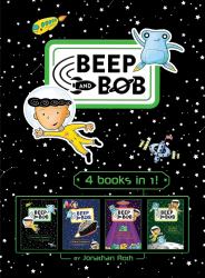 Beep and Bob 4 Books In 1! : Too Much Space!; Party Crashers; Take Us to Your Sugar; Double Trouble