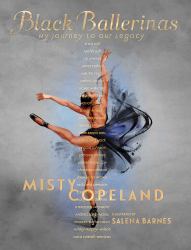 Black Ballerinas : My Journey to Our Legacy