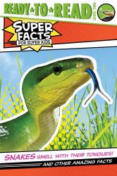 Snakes Smell with Their Tongues! : And Other Amazing Facts (Ready-To-Read Level 2)
