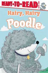 Hairy, Hairy Poodle : Ready-To-Read Level 1