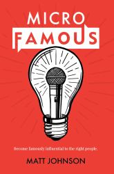 MicroFamous : Become Famously Influential to the Right People