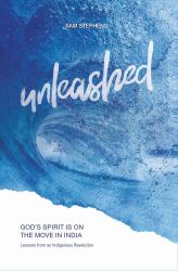 Unleashed : God's Spirit Is on the Move in India