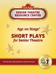 Age on Stage®: Short Plays for Senior Theatre