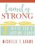 Family Strong - 7 Gifts for a Lasting Legacy