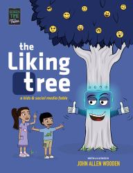 The Liking Tree : A Funny Picture Book about Kids, Social Media, Screen Time Overload, and Living Unplugged