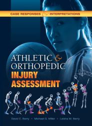 Athletic and Orthopedic Injury Assessment : Case Responses and Interpretations