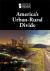 America's Urban-Rural Divide America's Urban-Rural Divide