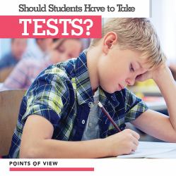 Should Students Have to Take Tests?