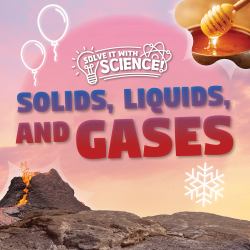 Solids, Liquids, and Gases