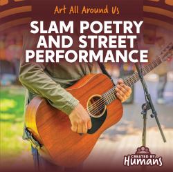 Slam Poetry and Street Performance