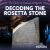 Decoding the Rosetta Stone Decoding the Rosetta Stone