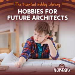 Hobbies for Future Architects