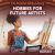 Hobbies for Future Artists Hobbies for Future Artists